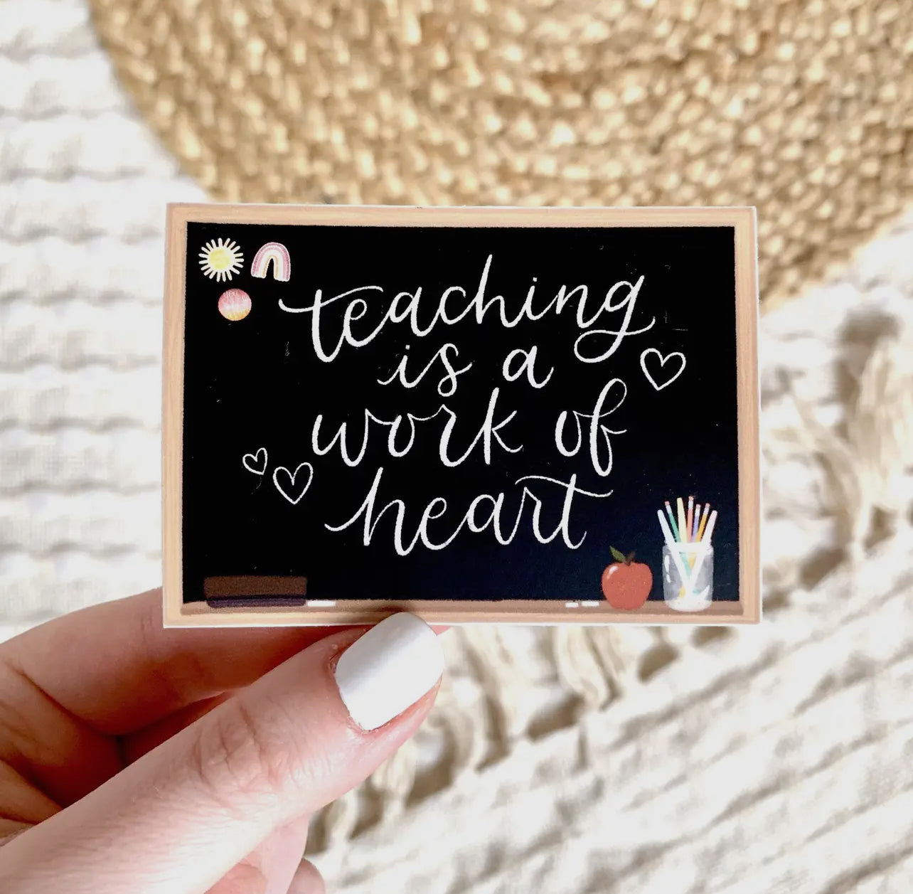 Teaching Is A Work Of Heart Sticker