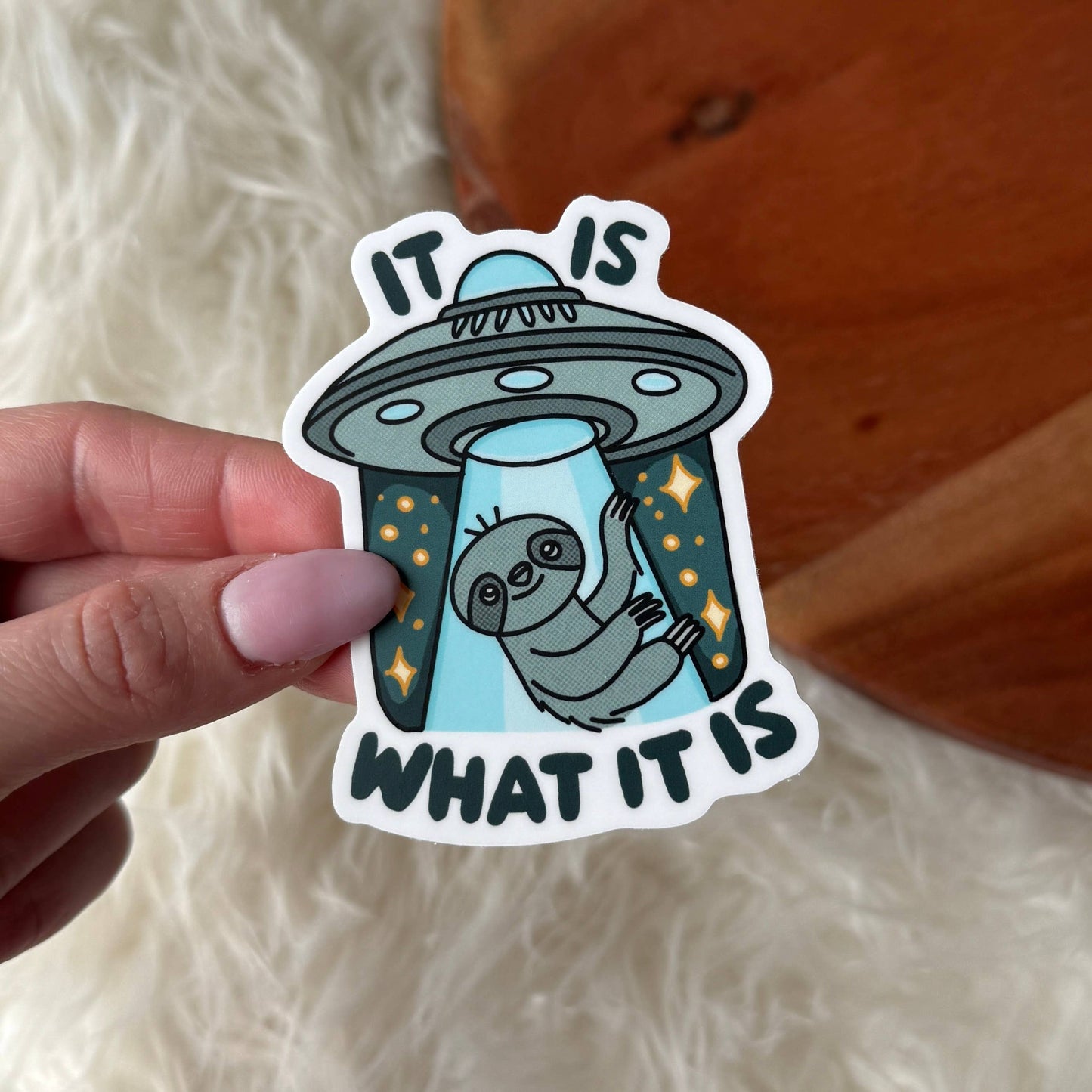 "It is what it is" Sloth UFO Sticker