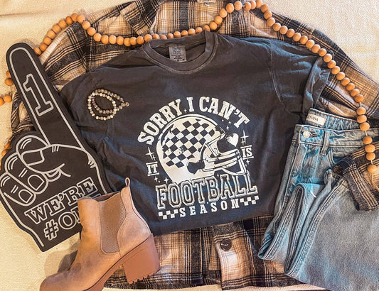SORRY I CAN'T FOOTBALL SEASON TEE