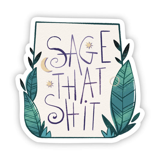 "Sage that sh*t" sticker